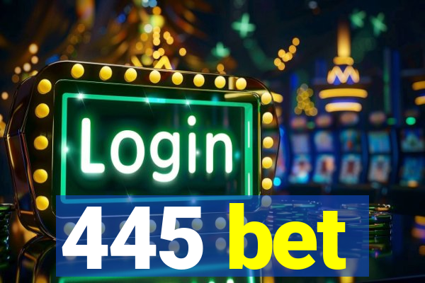 445 bet